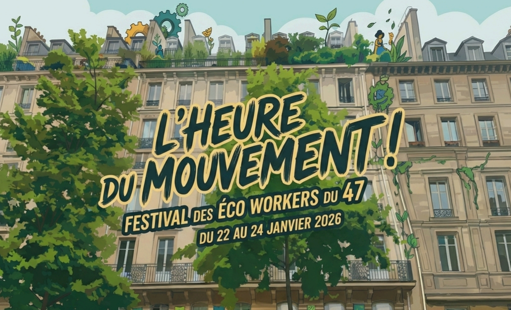 L'Heure du Mouvement - Festival des Éco Workers du 47